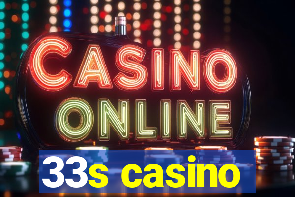 33s casino